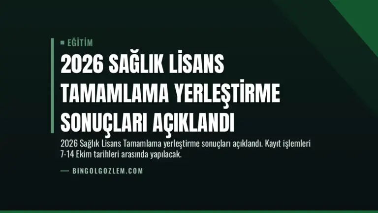 2026 Sağlık Lisans Tamamlama Yerleştirme Sonuçları Açıklandı