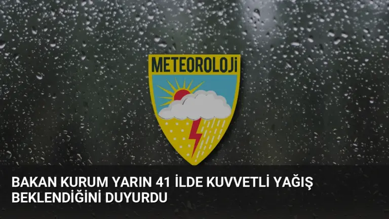 Bakan Kurum Yarın 41 İlde Kuvvetli Yağış Beklendiğini Duyurdu