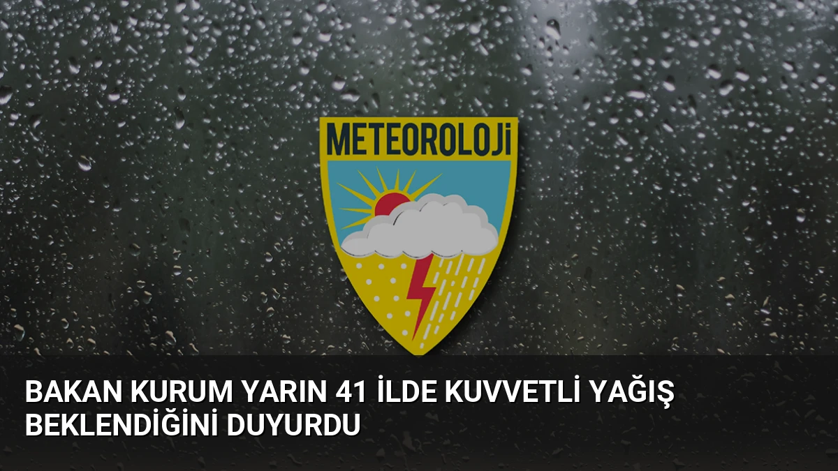 Bakan Kurum Yarın 41 İlde Kuvvetli Yağış Beklendiğini Duyurdu