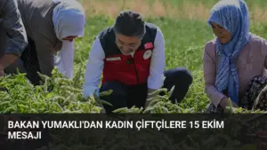 Bakan Yumaklı’dan Kadın Çiftçilere 15 Ekim Mesajı