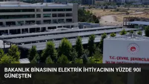Bakanlık Binasının Elektrik İhtiyacının Yüzde 90ı Güneşten