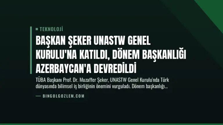 Başkan Şeker UNASTW Genel Kurulu’na Katıldı, Dönem Başkanlığı Azerbaycan’a Devredildi