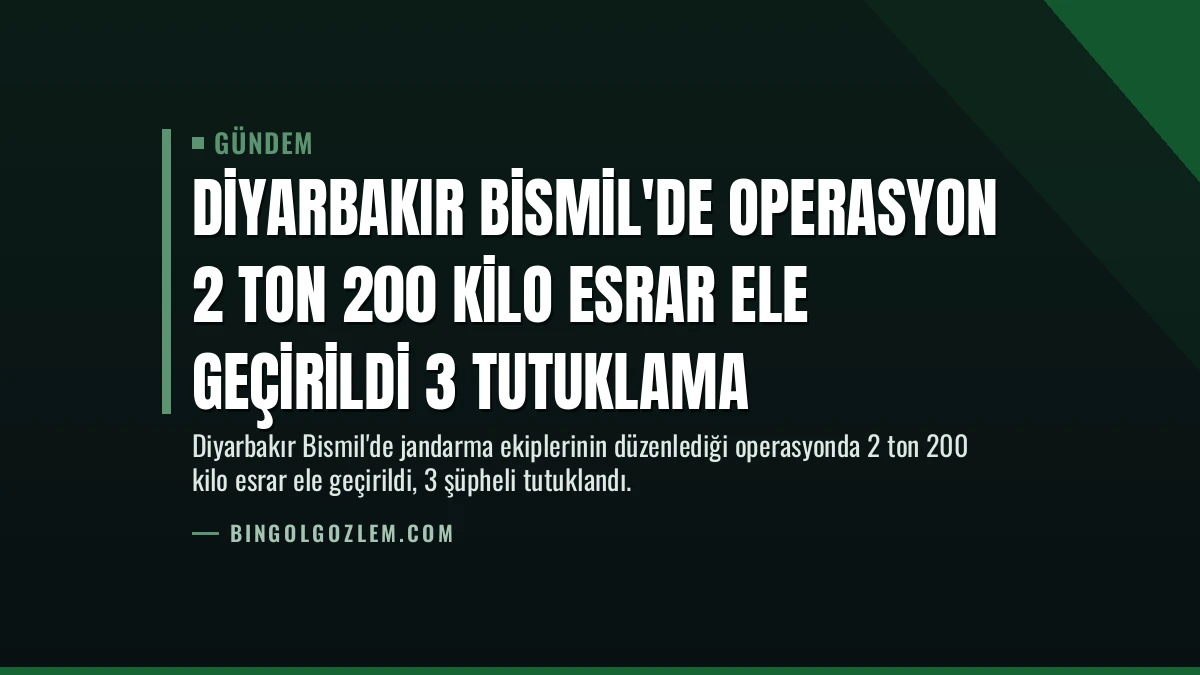 Diyarbakır Bismil’de Operasyon 2 Ton 200 Kilo Esrar Ele Geçirildi 3 Tutuklama