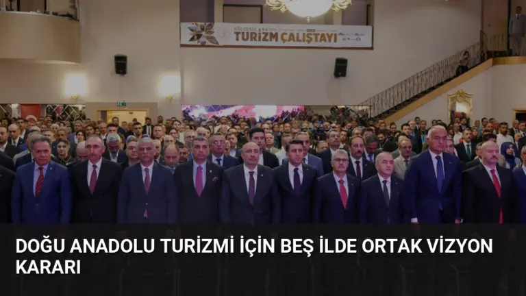 Doğu Anadolu Turizmi İçin Beş İlde Ortak Vizyon Kararı