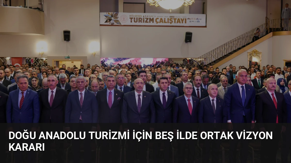 Doğu Anadolu Turizmi İçin Beş İlde Ortak Vizyon Kararı
