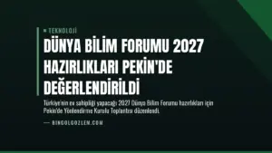 Dünya Bilim Forumu 2027 Hazırlıkları Pekin’de Değerlendirildi