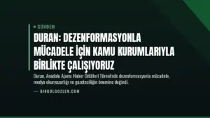 Duran: Dezenformasyonla mücadele için kamu kurumlarıyla birlikte çalışıyoruz