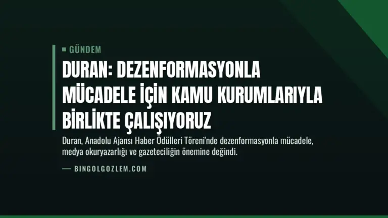 Duran: Dezenformasyonla mücadele için kamu kurumlarıyla birlikte çalışıyoruz