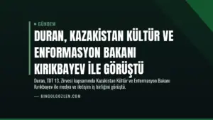 Duran, Kazakistan Kültür ve Enformasyon Bakanı Kırıkbayev ile görüştü