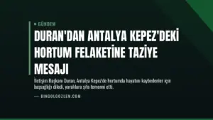 Duran'dan Antalya Kepez'deki hortum felaketine taziye mesajı