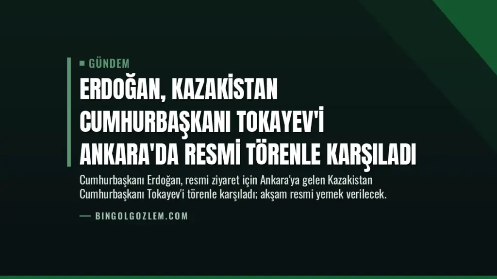 Erdoğan, Kazakistan Cumhurbaşkanı Tokayev'i Ankara'da Resmi Törenle Karşıladı
