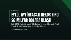 Eylül Ayı İhracatı Rekor Kırdı 26 Milyar Dolara Ulaştı