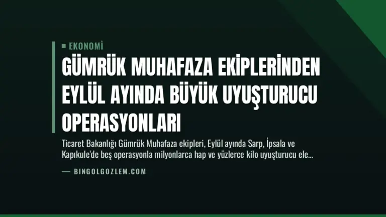 Gümrük Muhafaza Ekiplerinden Eylül Ayında Büyük Uyuşturucu Operasyonları