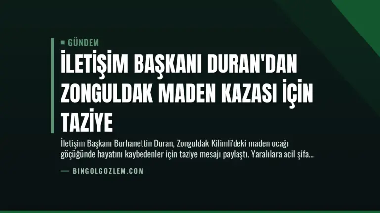 İletişim Başkanı Duran’dan Zonguldak Maden Kazası İçin Taziye