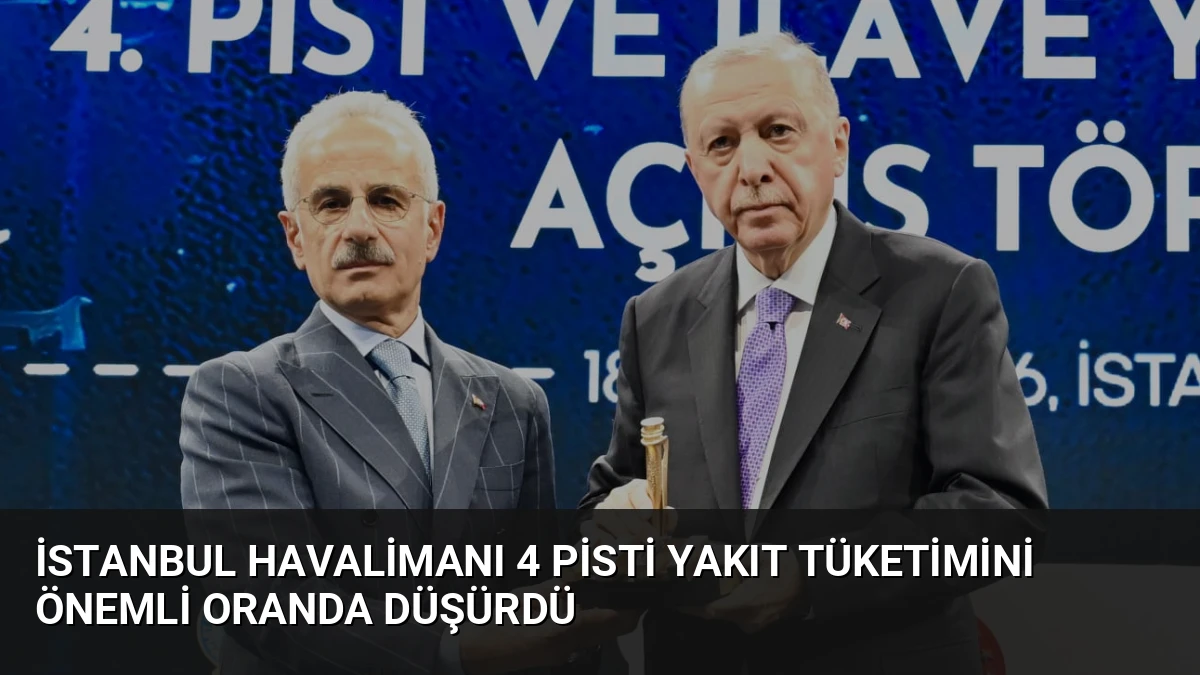 İstanbul Havalimanı 4 Pisti Yakıt Tüketimini Önemli Oranda Düşürdü