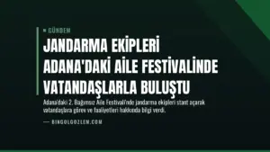 Jandarma Ekipleri Adana’daki Aile Festivalinde Vatandaşlarla Buluştu