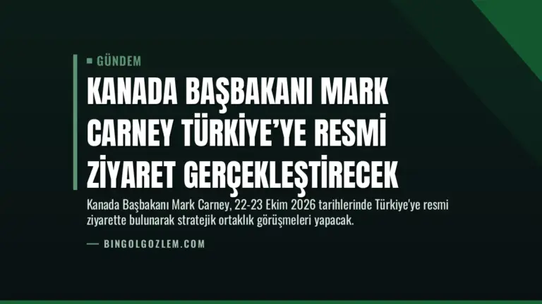 Kanada Başbakanı Mark Carney Türkiye’ye Resmi Ziyaret Gerçekleştirecek