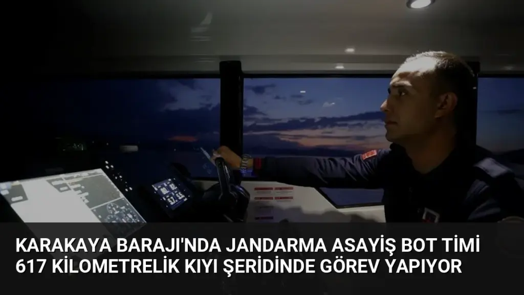 Karakaya Barajı'nda Jandarma Asayiş Bot Timi 617 Kilometrelik Kıyı Şeridinde Görev Yapıyor