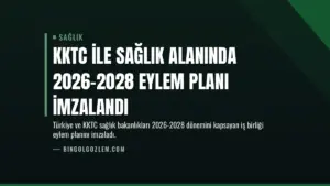 KKTC ile Sağlık Alanında 2026-2028 Eylem Planı İmzalandı