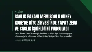 Sağlık Bakanı Memişoğlu Güney Kore’de Biyo Zirvesi’nde Yapay Zeka ve Sağlık İşbirliğini Vurguladı