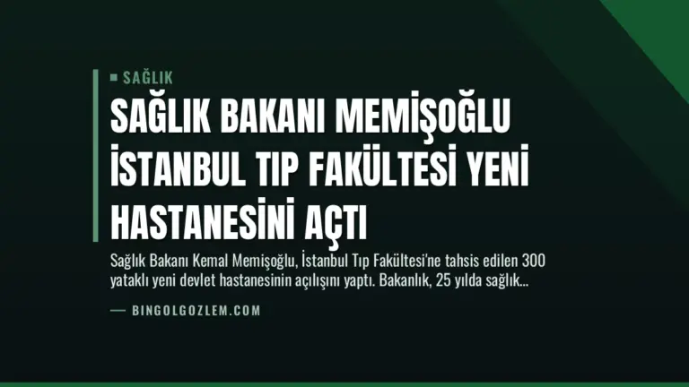 Sağlık Bakanı Memişoğlu İstanbul Tıp Fakültesi Yeni Hastanesini Açtı