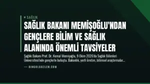 Sağlık Bakanı Memişoğlu’ndan Gençlere Bilim ve Sağlık Alanında Önemli Tavsiyeler