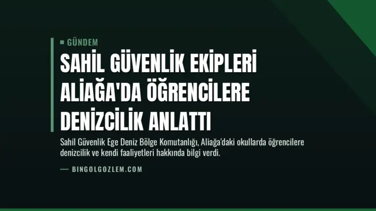 Sahil Güvenlik Ekipleri Aliağa’da Öğrencilere Denizcilik Anlattı