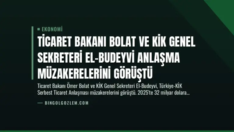 Ticaret Bakanı Bolat ve KİK Genel Sekreteri El-Budeyvi Anlaşma Müzakerelerini Görüştü
