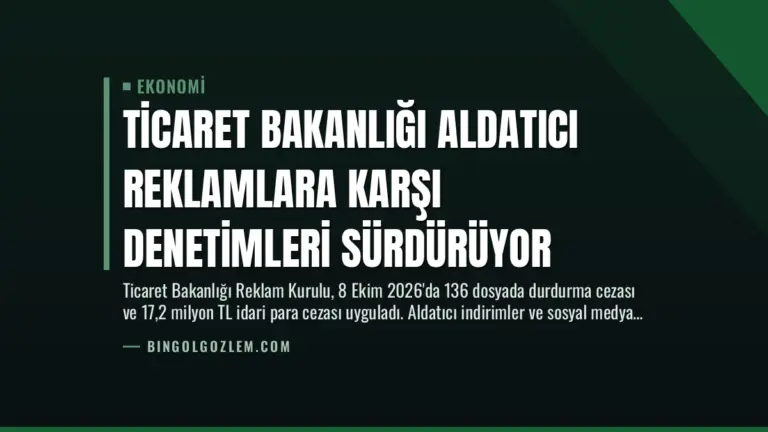 Ticaret Bakanlığı Aldatıcı Reklamlara Karşı Denetimleri Sürdürüyor