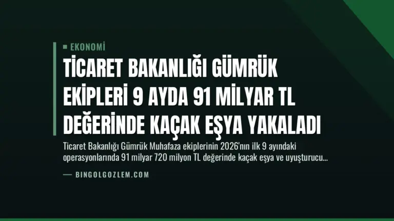 Ticaret Bakanlığı Gümrük Ekipleri 9 Ayda 91 Milyar TL Değerinde Kaçak Eşya Yakaladı