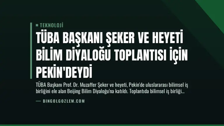 TÜBA Başkanı Şeker ve Heyeti Bilim Diyaloğu Toplantısı İçin Pekin’deydi