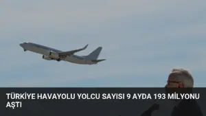 Türkiye Havayolu Yolcu Sayısı 9 Ayda 193 Milyonu Aştı