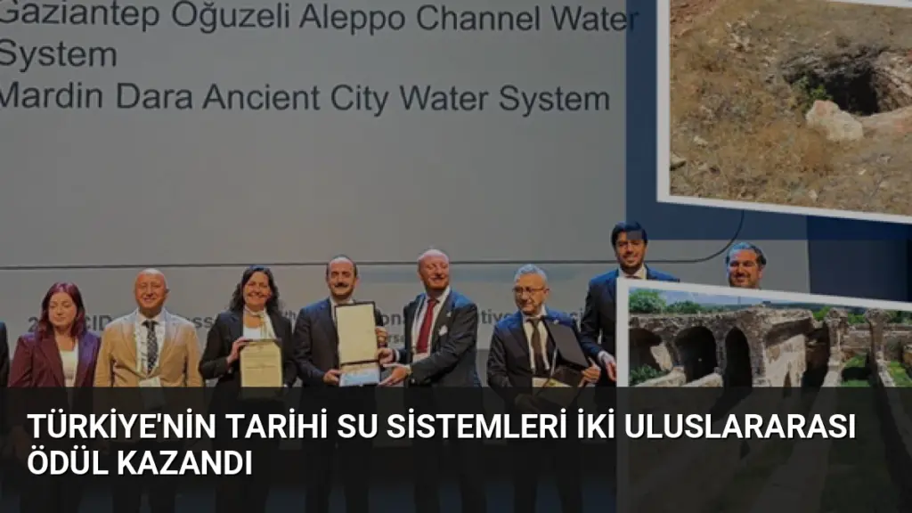Türkiye'nin Tarihi Su Sistemleri İki Uluslararası Ödül Kazandı